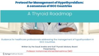 Check out this file: protocol of management of hypothyroidism aconsensus of GCC (1)