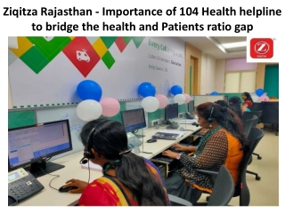 Ziqitza Rajasthan - Importance of 104 Health helpline to bridge the health and Patients ratio gap