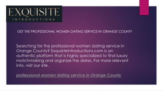 Get The Professional Women Dating Service In Orange County  Exquisiteintroductions.com