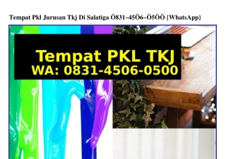 Tempat Pkl Jurusan Tkj Di Salatiga 083I–Կ50Ϭ–0500[WhatsApp]