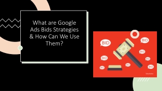 What are Google Ads Bids Strategies & How Can We Use Them
