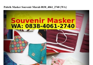 Pabrik Masker Souvenir Murah Pabrik Masker Souvenir Murah O838-ԿOᏮ1-27ԿO(whatsAp
