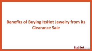 Benefits of Buying ItsHot Jewelry from its Clearance Sale
