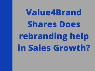 Value4Brand Shares Does rebranding help in Sales Growth