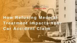 How Refusing Medical Treatment Impacts Your Car Accident Claim