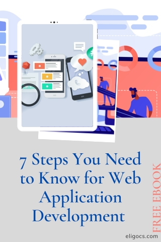 7 Steps You Need to Know for Web Application Development - Eligocs