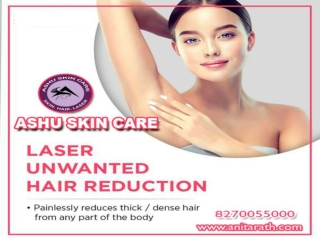 ashu skin care is best for unwanted laser hair removal  in bhubaneswar, odisha.