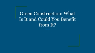 Green Construction_ What Is It and Could You Benefit from It_