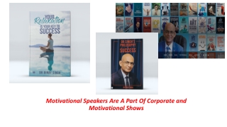 Motivational Speakers Are A Part Of Corporate and Motivational Shows