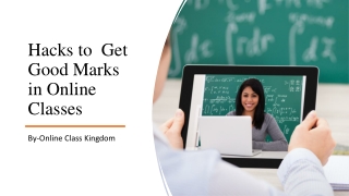 Hacks to  Get Good Marks in Online Classes