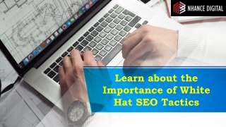 Learn about the Importance of White Hat SEO Tactics