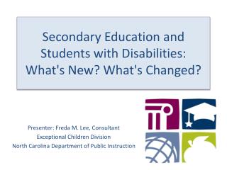 Secondary Education and Students with Disabilities: What's New? What's Changed?