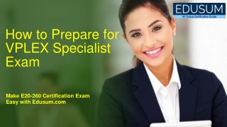 Dell EMC E20-260 : How to Prepare for VPLEX Specialist Certificatiion Exam