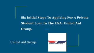 Six Initial Steps To Applying For A Private Student Loan In The USA: United Aid