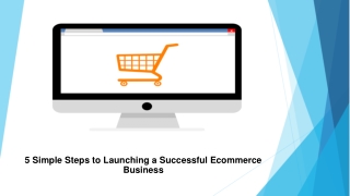 5 Simple Steps to Launching a Successful Ecommerce Business