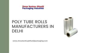 Poly Tube Rolls Manufacturers In Delhi