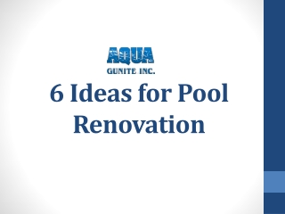 6 Ideas for Pool Renovation