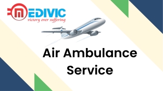 Gain High-Class Medical Assistance by Medivic Air Ambulance in Hyderabad