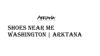 Shoes Near Me Washington | Arktana