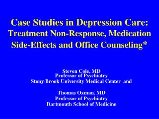 Case Studies in Depression Care: Treatment Non-Response, Medication Side-Effects and Office Counseling *