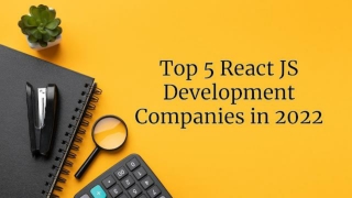 Top 5 React JS Development Companies in 2022