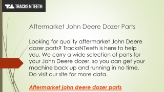 Aftermarket John Deere Dozer Parts  Tracksnteeth.com