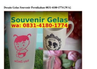 Desain Gelas Souvenir Pernikahan 08ᣮl_Կl80_lᜪᜪԿ(whatsApp)