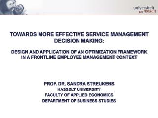 TOWARDS MORE EFFECTIVE SERVICE MANAGEMENT DECISION MAKING: DESIGN AND APPLICATION OF AN OPTIMIZATION FRAMEWORK IN A FRON