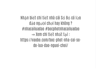 Nhận biết chi tiết nhà cái Số Đỏ có lừa đảo người chơi hay không ?