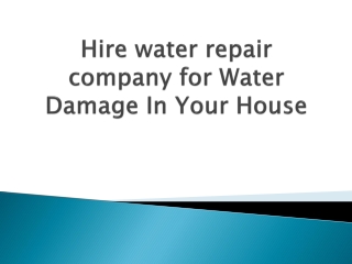 Hire-water-repair-company-for-Water-Damage-In-Your-House