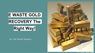 E WASTE GOLD RECOVERY The Right Way! (1)