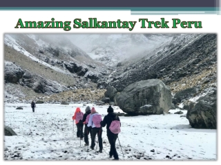 Amazing Salkantay Trek Peru