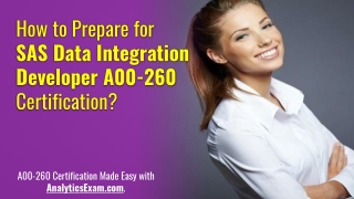 Enhance Your Preparation for SAS Data Integration Developer (A00-260) Exam