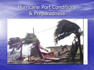 Hurricane Port Conditions & Preparedness