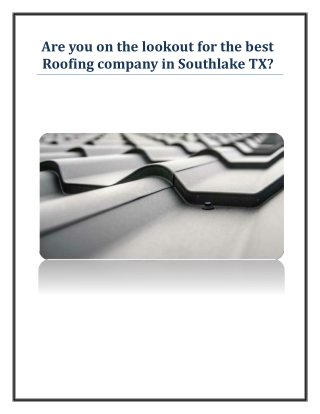 Are you on the lookout for the best Roofing company in Southlake TX