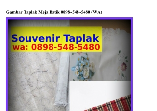 Gambar Taplak Meja BatikGambar Taplak Meja Batik Ö898_5Ꮞ8_5Ꮞ8Ö(WA)