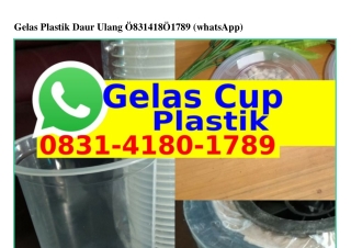 Gelas Plastik Daur Ulang O8ЗI•ԿI8O•I789(WA)