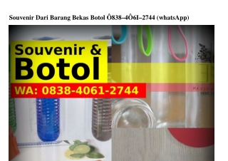 Souvenir Dari Barang Bekas Botol Ö838_4ÖϬ1_ᒿᜪ44[WhatsApp]