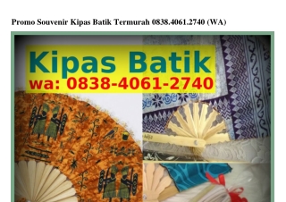 Promo Souvenir Kipas Batik Termurah O8౩8_ㄐOϬI_27ㄐO(WA)
