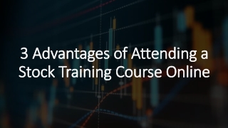 Advantages of Attending a Stock Training Course