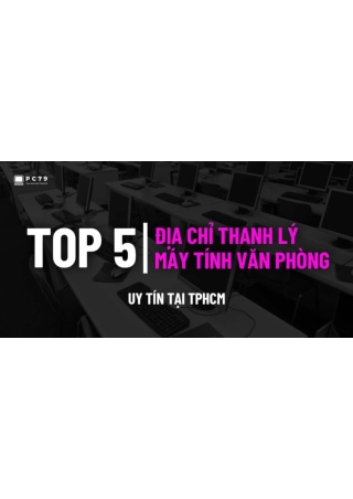 top-5-dia-chi-thanh-ly-may-tinh-van-phong-uy-tin-tai-tphcm
