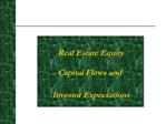 Real Estate Equity Capital Flows and Investor Expectations