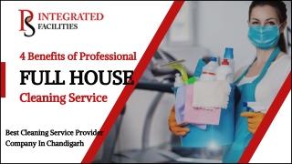 4 Benefits of Professional Full House Cleaning Service | PS Facilities