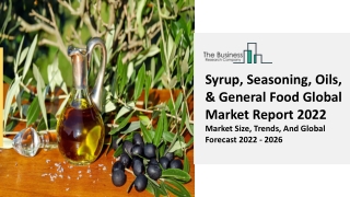 Syrup, Seasoning, Oils, & General Food Market Analysis, Size, Latest Trends 2031