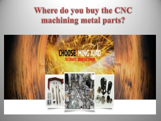 Where do you buy the CNC machining metal parts