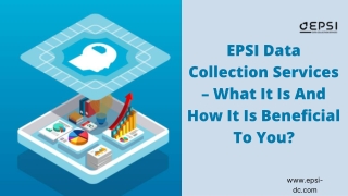 EPSI Data Collection Services – What It Is And How It Is Beneficial To You?