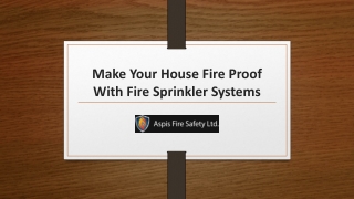 Make Your House Fire Proof With Fire Sprinkler Systems