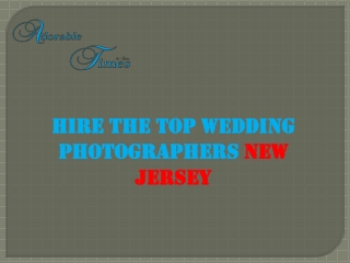 Top wedding photographers for your wedding in New Jersey| Adorable Times