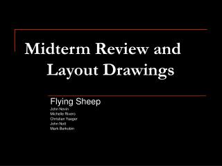 Midterm Review and 	Layout Drawings