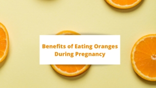 Benefits of eating oranges during pregnancy